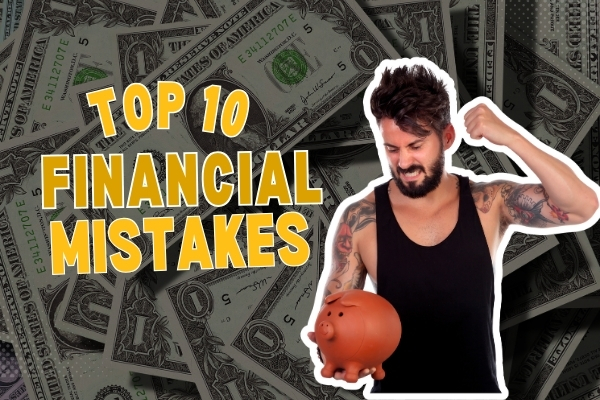 Top 10 Financial Mistakes